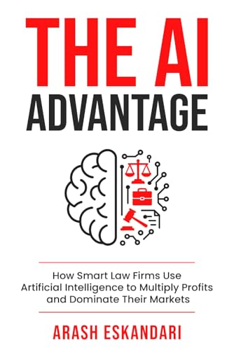The AI Advantage: How Smart Law Firms Use Artificial Intelligence to Multiply Profits and Dominate Their Markets