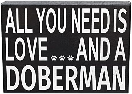 JennyGems Doberman Gifts for Women, Doberman Sign, All You Need Is Love and a Doberman, Doberman Mom, Doberman Dog, American Made 8x6 Inch Wood Sign