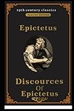 Discourses and Selected Writings of Epictetus (19th century classics illustrated edition) in modern English