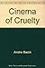 The Cinema of Cruelty: From Bunuel to Hitchcock