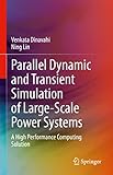 Parallel Dynamic and Transient Simulation of Large-Scale Power Systems: A High Performance Computing Solution