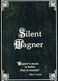 Silent Wagner - Richard Wagner