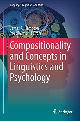 Compositionality and Concepts in Linguistics and Psychology (Language, Cognition, and Mind, 3)