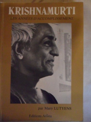 Krishnamurti : Les années d'accomplissement