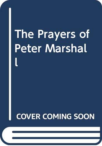 The Prayers of Peter Marshall 0310602378 Book Cover