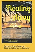 Floating Away- The last thing I remember...I can’t remember 1796892580 Book Cover