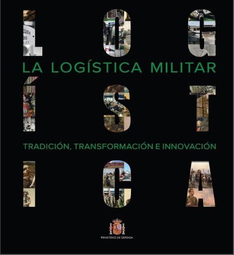 LA LOGÍSTICA MILITAR: Tradición, transformación e innovación