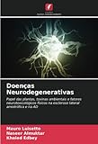 dor na lateral da barriga  Doenças Neurodegenerativas: Papel das plantas, toxinas ambientais e fatores neurotoxicológicos físicos na esclerose lateral amiotrófica e na AD