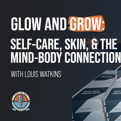 Glow & Grow: Self-Care, Skin, and the Mind-Body Connection