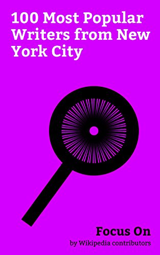 Focus On: 100 Most Popular Writers from New York City: Donald Trump, Lady Gaga, Vin Diesel, Jennifer Lopez, Jay-Z, Lin-Manuel Miranda, David Rockefeller, ... Jr., Stan Lee, etc. (English Edition)