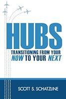 Hubs: Transitioning from Your Now to Your Next 193751434X Book Cover