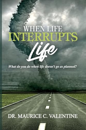 When Life Interrupts Life: What Do You Do When Life