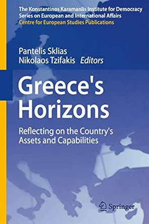 Greece's Horizons: Reflecting on the Country's Assets and Capabilities 2013th Edition book cover