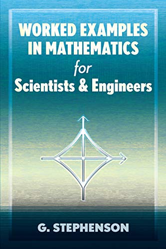Worked Examples In Mathematics For Scientists And Engineers (Dover Books On Mathematics) #TOP20