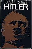 Hitler. Eine Biographie - Joachim C. Fest