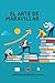 El Arte de Maravillar (Spanish Edition)
