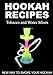 Produktbild HOOKAH RECIPES. Tobacco and Water Mixes. New Way to smoke Your Hookah.