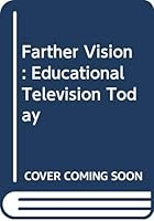 The farther vision;: Educational television today, 0299045846 Book Cover