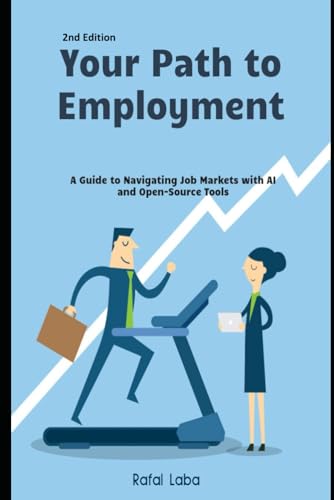 Your Path to Employment: A Guide to Navigating Job Markets with A...