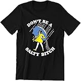 KLATCH Don't Be A Salty T-Shirt Premium Quality Witty and Sarcastic Shirt for Men and Women (US, Alpha, Small, Regular, Regular, Black)