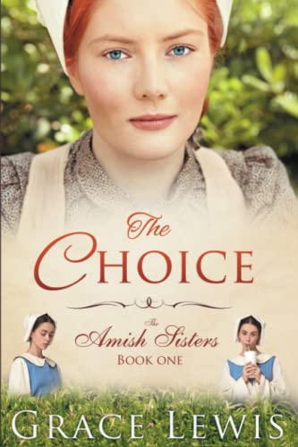 The Choice: Inspirational Amish Romance (The Amish Sisters series)
