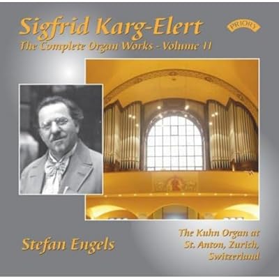 Sigfrid Karg-Elert: The Complete Organ Works