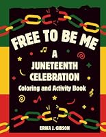 Free To Be Me: A Juneteenth Celebration Coloring and Activity Book 1954120214 Book Cover