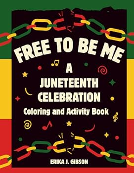Paperback Free To Be Me: A Juneteenth Celebration Coloring and Activity Book