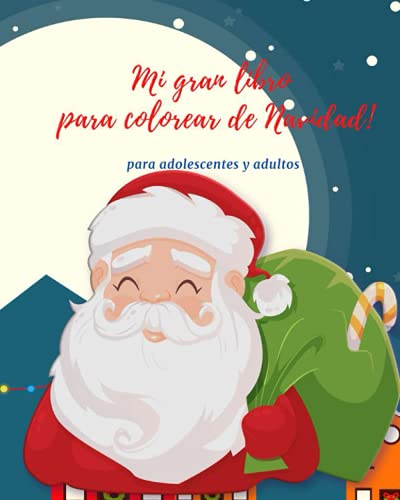 mi gran libro para colorear de Navidad para adolescentes y adultos: Libros de entretenimiento Cuadernos para colorear niños maravilloso libro para ... relacionados con la Navidad (Spanish Edition)