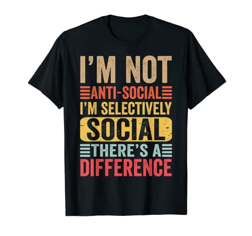 I'm Not Anti-social I'm Selectively Social Loner Retro Funny Camiseta