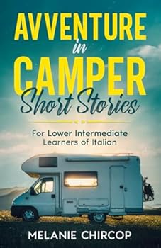 Avventure in Camper: Short Stories for Lower Intermediate Learners of Italian (Italian Edition)
