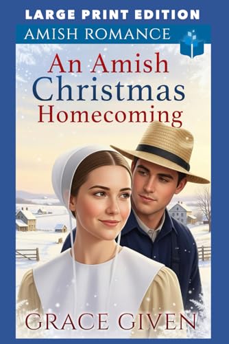 An Amish Christmas Homecoming: LARGE PRINT EDITION (Amish Christmas Romance LARGE PRINT)