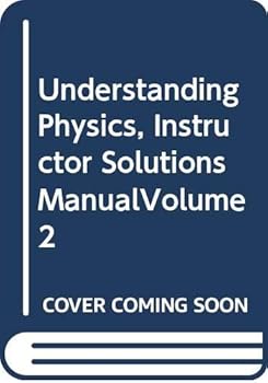 Paperback Understanding Physics, Instructor Solutions ManualVolume 2 Book