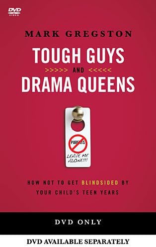 Tough Guys and Drama Queens DVD: How Not to Get Blindsided by Your Child's Teen Years