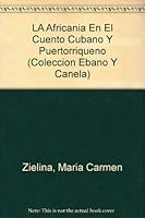 LA Africania En El Cuento Cubano Y Puertorriqueno (Coleccion Ebano Y Canela) 0897296346 Book Cover