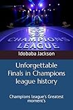 champions finale 2018  Unforgettable Finals in Champions league history: Champions league\'s Greatest moment\'s