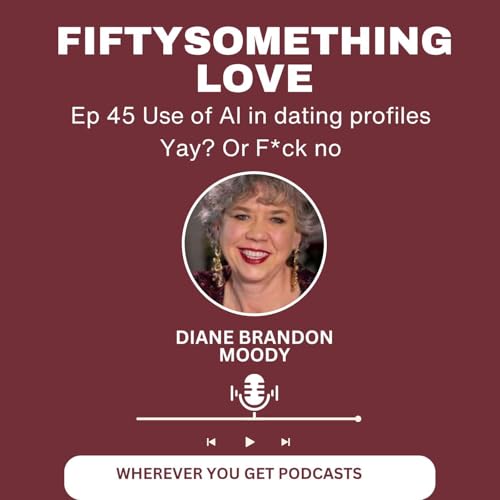 Page de couverture de Ep 45 The use of AI in dating profiles - yay or f*ck no?