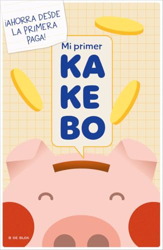 Mi primer kakebo: ¡Maneja tu dinero y ahorra desde la primera pag...