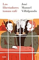 Los libertadores toman café 6073190123 Book Cover