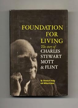 Hardcover Foundation for living;: The story of Charles Stewart Mott and Flint, Book