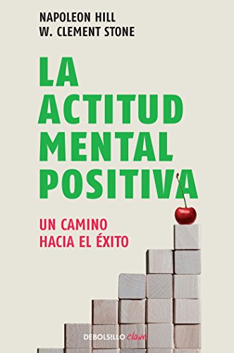 La actitud mental positiva / Success Through A Positive Mental Attitude (Spanish Edition) La actitud mental positiva / Success Through A Positive Mental Attitude (Spanish Edition)
