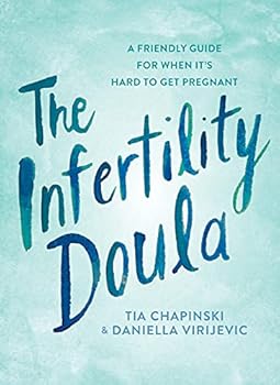 Paperback The Infertility Doula: A Friendly Guide for When It's Hard to Get Pregnant Book