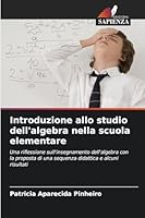 Introduzione allo studio dell'algebra nella scuola elementare 6209256848 Book Cover
