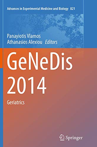 GeNeDis 2014: Geriatrics (Advances in Experimental Medicine and Biology, 821)