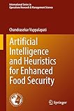 Artificial Intelligence and Heuristics for Enhanced Food Security (International Series in Operations Research & Management Science, 331)