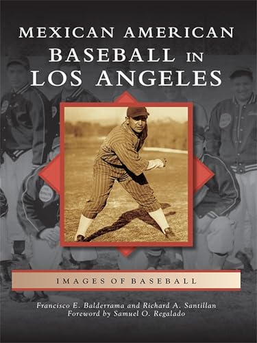 Mexican American Baseball in Los Angeles (Images of Baseball)