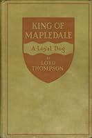 King of Mapledale a Loyal Dog B0011X2VUM Book Cover
