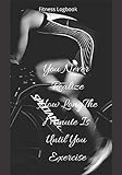  Fitness Logbook: Workout / Exercise Journal For Planning And Tracking To Achieve Your Fitness: Daily Fitness Activity Tracker Planner 7x10 inches 140 ... .Ideal For Gifts To Your Near And Dear Ones.