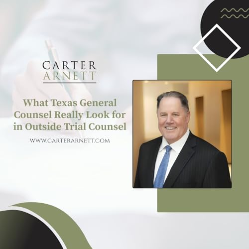 What Texas General Counsel Really Look for in Outside Trial Counsel