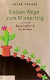  Sieben Wege zum Misserfolg - und eine Ausnahme von der Regel